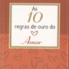 AS 10 REGRAS DE OURO DO AMOR