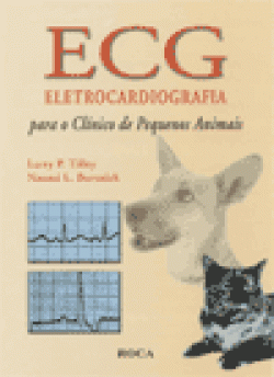 ECG ELETROCARDIOGRAFIA PARA O CLÍNICO DE PEQUENOS ANIMAIS