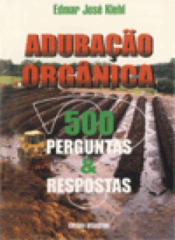 ADUBAÇÃO ORGÂNICA – 500 PERGUNTAS E RESPOSTAS