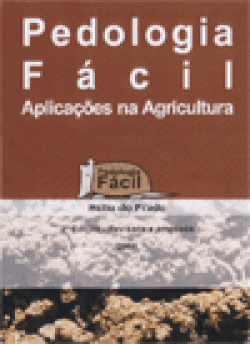 Pedologia Fácil - Aplicações na Agricultura - 2ª Edição