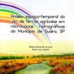 ANÁLISE E ESPAÇO-TEMPORAL DO USO DE TERRAS AGRÍCOLAS EM MICROBACIAS HIDROGRÁFICAS DO MUN. DE GUAÍRA