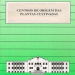 CENTROS DE ORIGEM DAS PLANTAS CULTIVADAS