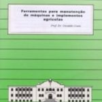 FERRAMENTAS PARA MANUTENÇÃO DE MÁQUINAS E IMPLEMENTOS AGRÍCOLAS