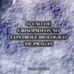 O USO DE CRISOPÍDEOS NO CONTROLE BIOLÓGICO DE PRAGAS