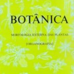 BOTÂNICA: MORFOLOGIA EXTERNA DAS PLANTAS (ORGANOGRAFIA)