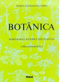 BOTÂNICA: MORFOLOGIA EXTERNA DAS PLANTAS (ORGANOGRAFIA)