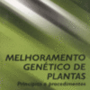 MELHORAMENTO GENÉTICO DE PLANTAS - PRINCÍPIOS E PROCEDIMENTOS