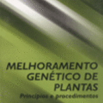 MELHORAMENTO GENÉTICO DE PLANTAS – PRINCÍPIOS E PROCEDIMENTOS