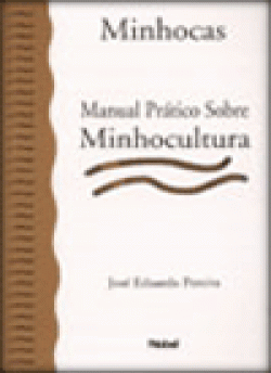 MINHOCAS – MANUAL PRÁTICO SOBRE MINHOCULTURA