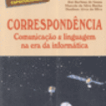 CORRESPONDÊNCIA COMUNICAÇÃO & LINGUAGEM NA ERA DA INFORMÁTICA