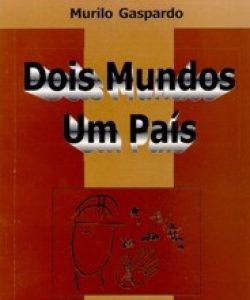 DOIS MUNDOS, UM PAÍS