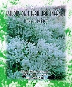 ESTUDOS DE LITERATURA INFANTIL - TEÓRICA E PRÁTICA