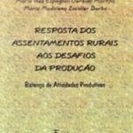 RESPOSTA DOS ASSENTAMENTOS RURAIS AOS DESAFIOS DA PRODUÇÃO - BALANÇO DE ATIVIDADES PRODUTIVAS