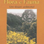 FLORA E FAUNA: UM DOSSIÊ AMBIENTAL