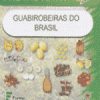 GUABIROBEIRAS DO BRASIL - SÉRIE FRUTAS NATIVAS 2010