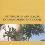 NUTRIÇÃO E ADUBAÇÃO DO MAMOEIRO NO BRASIL