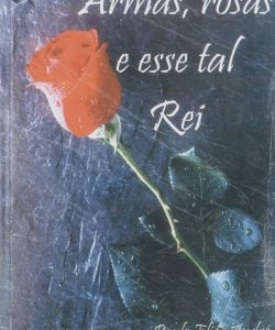 Armas, Rosas e esse tal de Rei