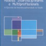 Modelos Interdisciplinares  e Multiprofissionais