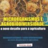 Microrganismos e Agrobiodiversidade: O Novo Desafio para a Agricultura