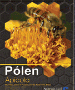 Pólen Apícola - Manejo para a Produção de Pólen no Brasil