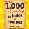 QUASE 1.000 ABSURDOS DE TODOS OS TEMPOS