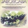 Jaboticaba - Instruções de Cultivo