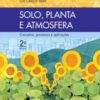 Solo, Planta e Atmosfera - Conceitos, Processos e Aplicações 2ª Edição