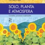 Solo, Planta e Atmosfera – Conceitos, Processos e Aplicações 2ª Edição