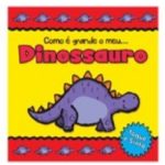 Como é Grande o meu Dinossauro – Toque e sinta