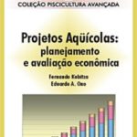 Projetos Aquícolas: Planejamento e Avaliação econômica