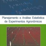 Planejamento e Análise Estatística de Experimentos Agronômicos 2ª Edição