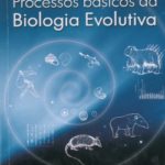 Processos Básicos da Biologia Evolutiva 1ª Edição