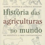 História das Agriculturas no Mundo do Neolítico à Crise Contemporânea