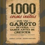 1.000 Coisas Inúteis que um Garoto Deveria Saber Antes de Crescer