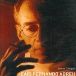 Caio Fernando Abreu – Inventário de um Escritor Irremediável