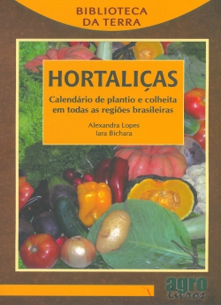 Hortaliças Calendário de Plantio e Colheita em Todas as Regiões Brasileiras