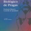 Controle Biológico de Pragas - Produção Massal e Controle de Qualidade 2ª Edição