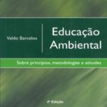 Educação Ambiental - Sobre princípios, metodologias e atitudes.