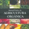Manual Prático de Agricultura Orgânica - 2ª Edição