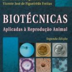 Biotécnicas Aplicadas à Reprodução Animal - 2ª Edição