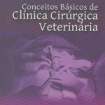 Conceitos Básicos de Clínica Cirúrgica Veterinária