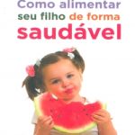 Como Alimentar Seu Filho de Forma Saudável