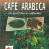 Café Arábica: do Plantio à Colheita
