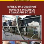 Manejo Das Ordenhas Manual e Mecânica e Qualidade do Leite