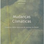 Mudanças Climáticas - Impactos sobre Doenças de Plantas no Brasil