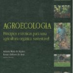 Agroecologia - Princípios e técnicas para uma agricultura orgânica sustentável