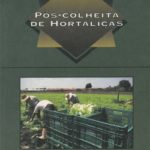 Pós - Colheita de Hortaliças - Coleção 500 perguntas e 500 respostas