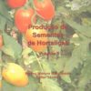 Produção de sementes de hortaliças - Volume II