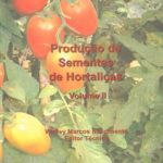 Produção de sementes de hortaliças – Volume II