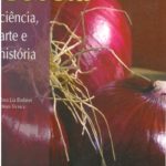 Cebola: Ciência, arte e história, 2ª Edição